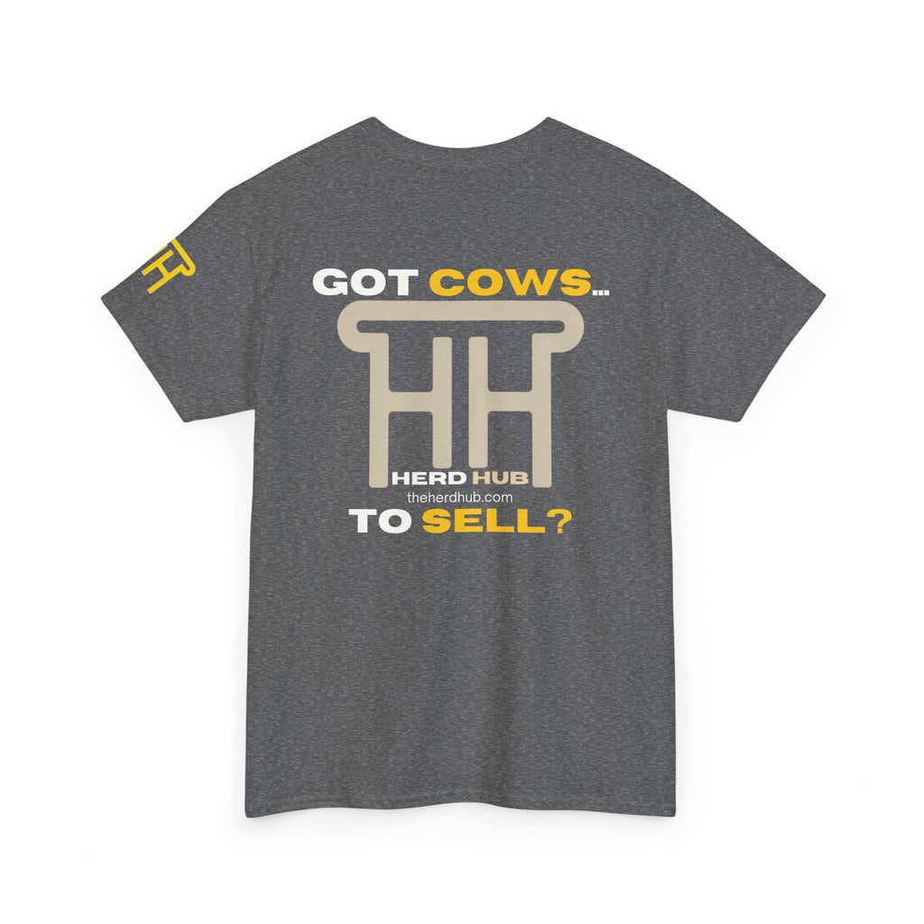 Got Cows to Sell? — Herd Hub Tee