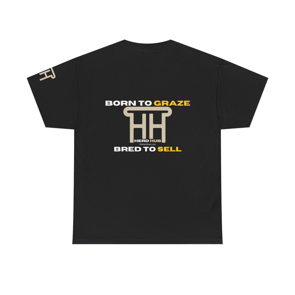 Born to Graze, Bred to Sell — Herd Hub Tee
