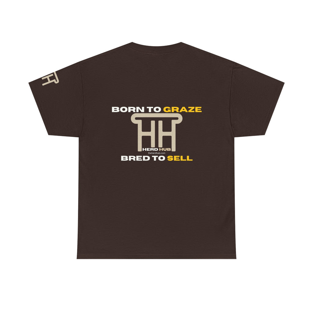 Born to Graze, Bred to Sell — Herd Hub Tee