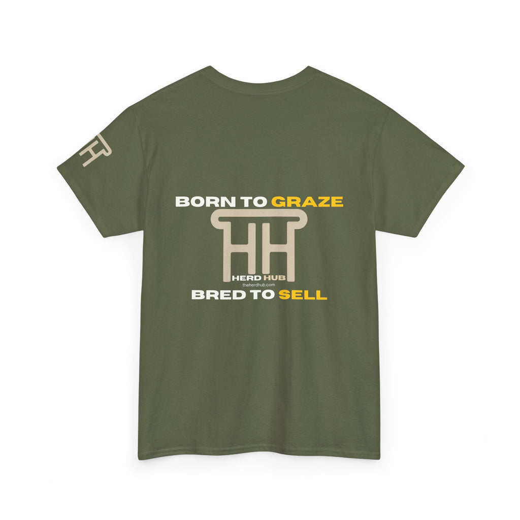 Born to Graze, Bred to Sell — Herd Hub Tee