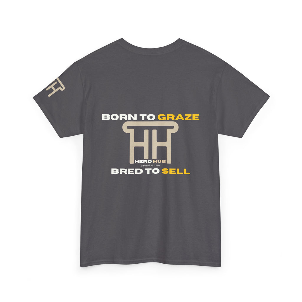Born to Graze, Bred to Sell — Herd Hub Tee