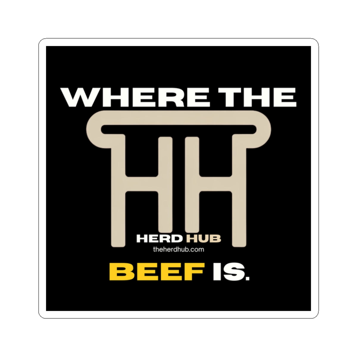 Where the Beef Is — Herd Hub Sticker